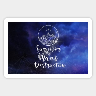 Survivor of Maas destruction Sticker